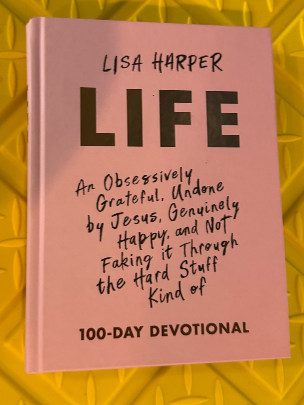 LIFE 100-Day Devotional by Lisa Harper - Pink Cover
